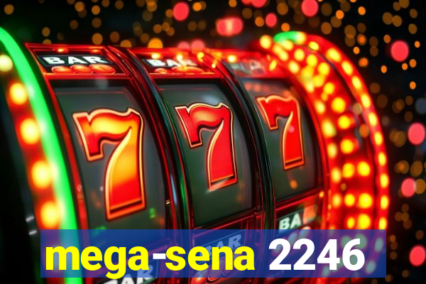 mega-sena 2246