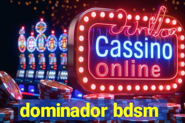 dominador bdsm