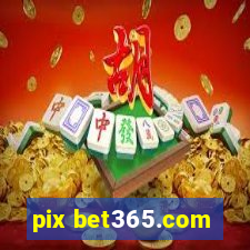 pix bet365.com