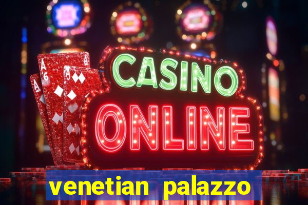 venetian palazzo resort hotel & casino