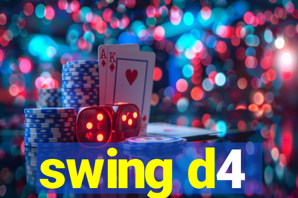 swing d4