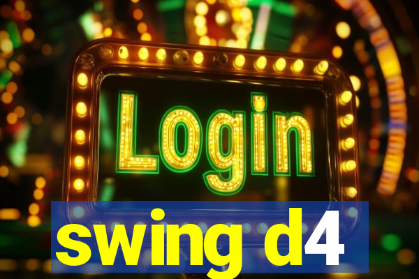 swing d4