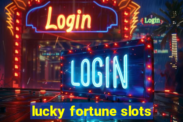 lucky fortune slots