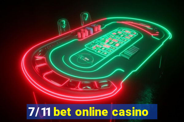 7/11 bet online casino