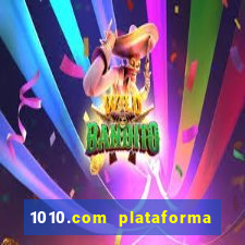 1010.com plataforma de jogos