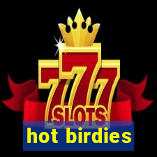 hot birdies