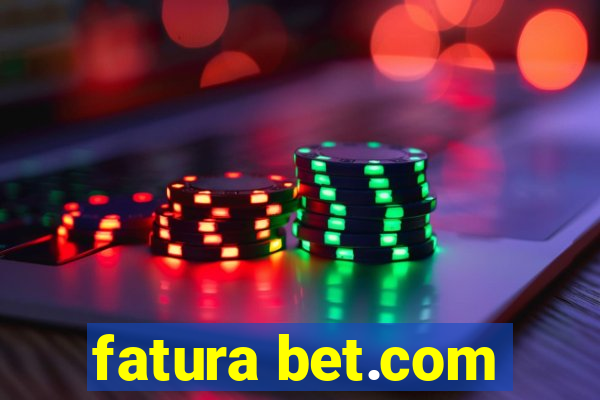 fatura bet.com