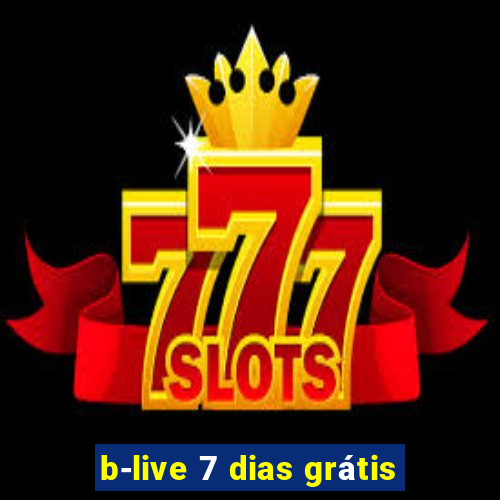 b-live 7 dias grátis