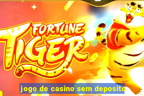 jogo de casino sem deposito