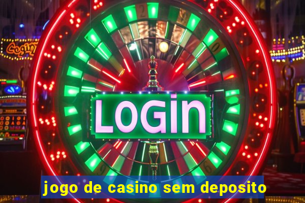 jogo de casino sem deposito