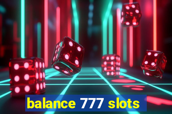 balance 777 slots