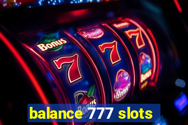 balance 777 slots