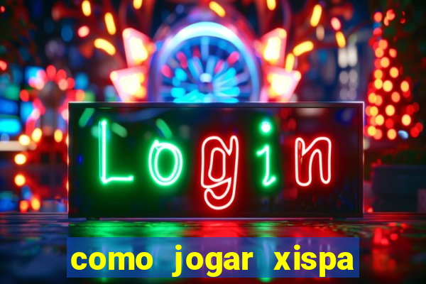 como jogar xispa no jogo do bicho