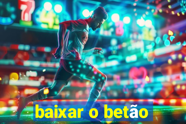 baixar o betão