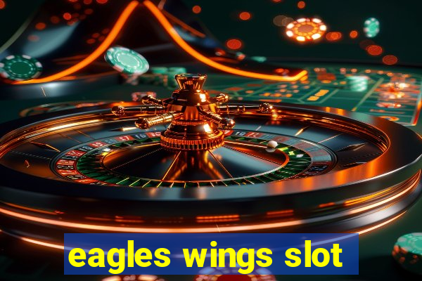 eagles wings slot