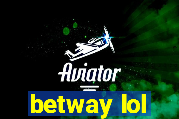 betway lol