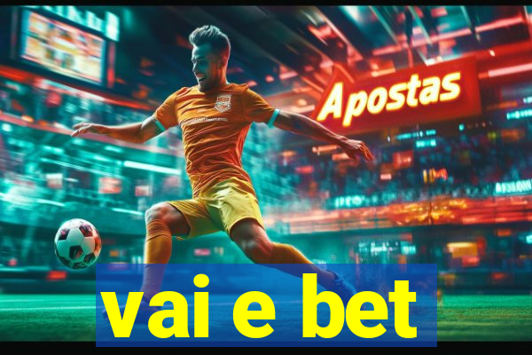 vai e bet