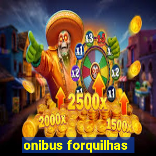 onibus forquilhas