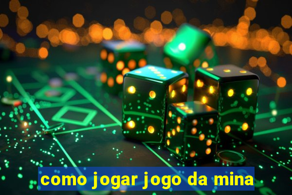 como jogar jogo da mina