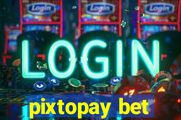 pixtopay bet