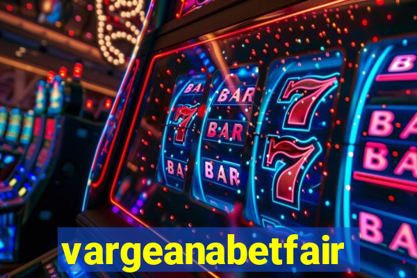 vargeanabetfair