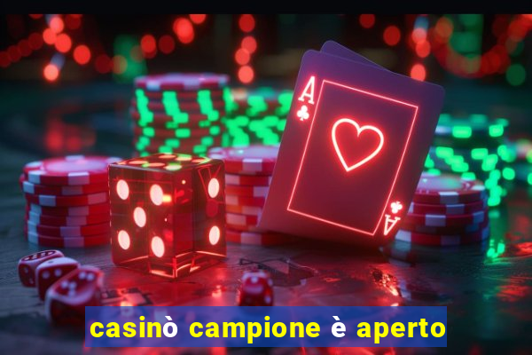 casinò campione è aperto