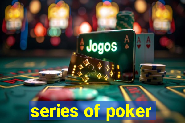 series of poker