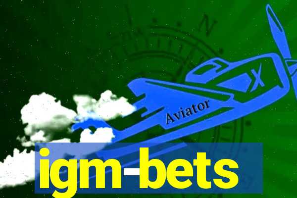 igm-bets