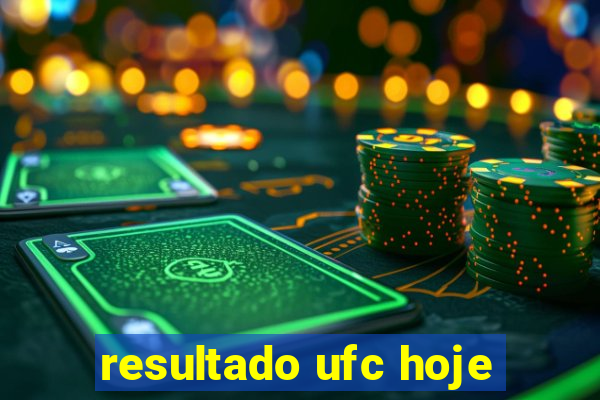 resultado ufc hoje