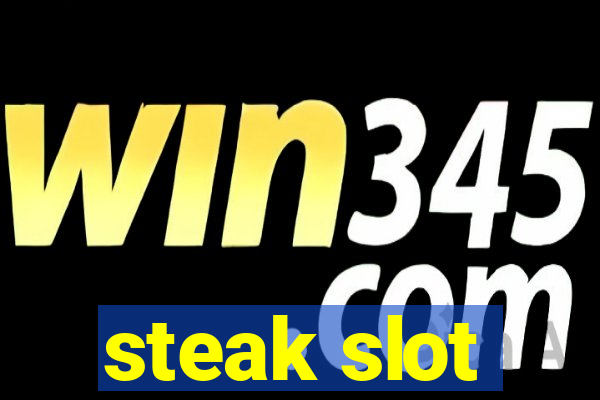 steak slot