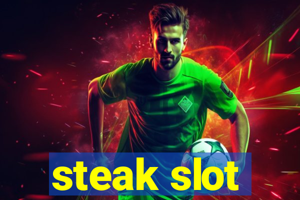 steak slot