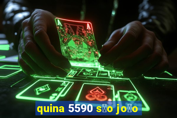 quina 5590 s茫o jo茫o