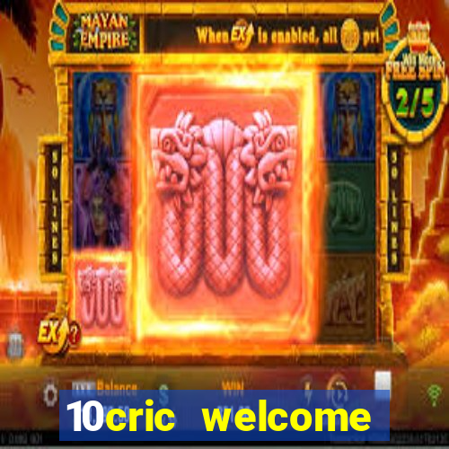 10cric welcome casino bonus