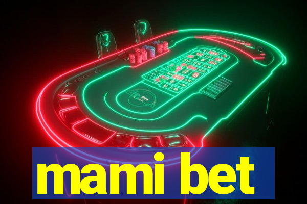 mami bet