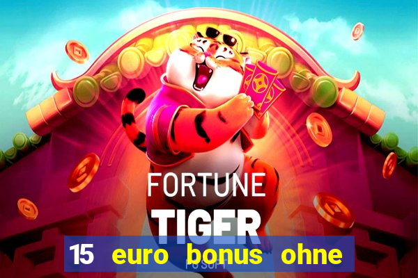 15 euro bonus ohne einzahlung casino 2022