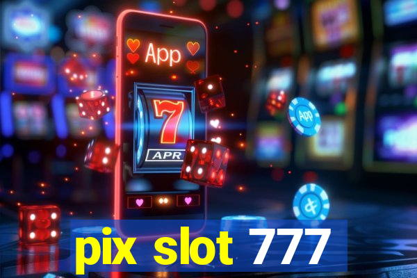 pix slot 777