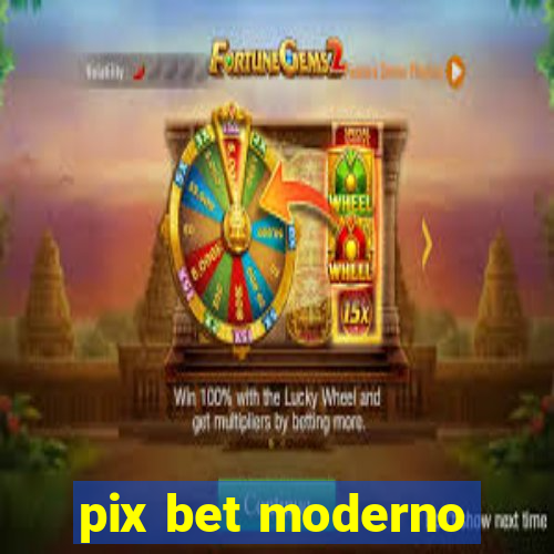 pix bet moderno