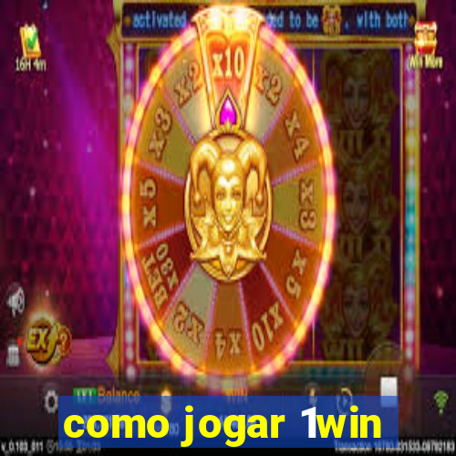 como jogar 1win