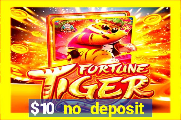 $10 no deposit mobile casino