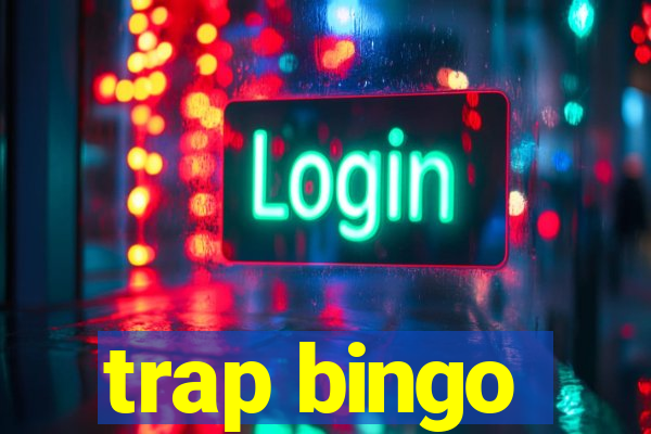 trap bingo