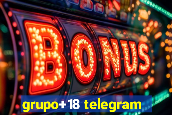 grupo+18 telegram