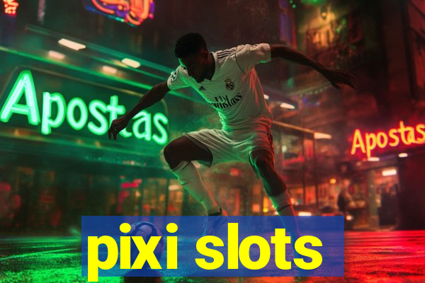 pixi slots