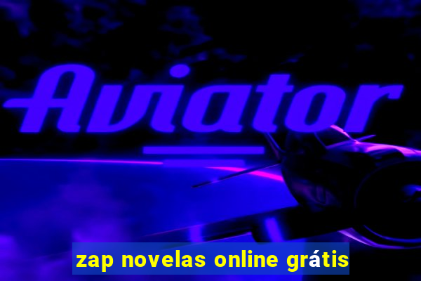 zap novelas online grátis