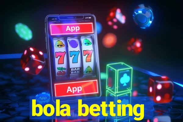 bola betting