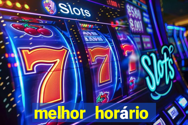 melhor horário jogar fortune tiger