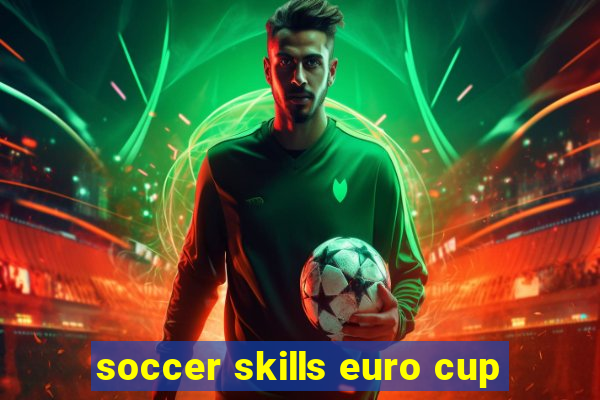 soccer skills euro cup