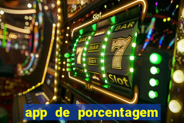 app de porcentagem de jogos slots