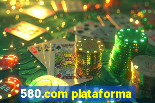 580.com plataforma