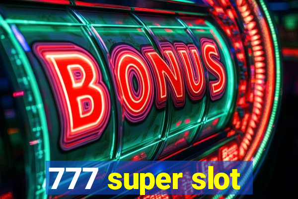 777 super slot