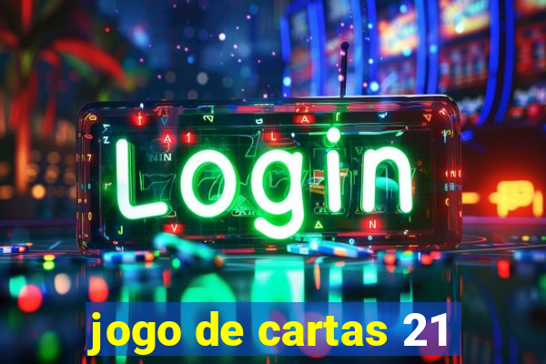 jogo de cartas 21